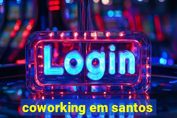 coworking em santos